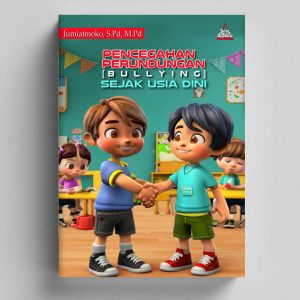 Pencegahan Perundungan (Bullying) Sejak Usia Dini