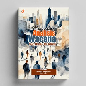 Pengantar Analisis Wacana: Teori, Metode, dan Implementasi