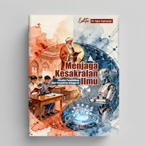 Menjaga Kesakralan Ilmu: Filsafat Pendidikan dari Pesantren Hingga AI