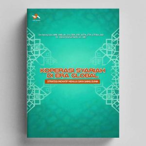 Koperasi Syariah di Era Global : Strategi Inovatif Menuju Daya Saing Dunia