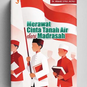 Merawat Cinta Tanah Air dari Madrasah