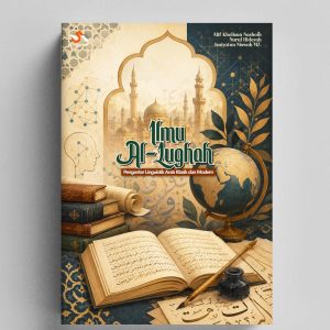 Ilmu Al-Lughah : Pengantar Linguistik Arab Klasik dan Modern