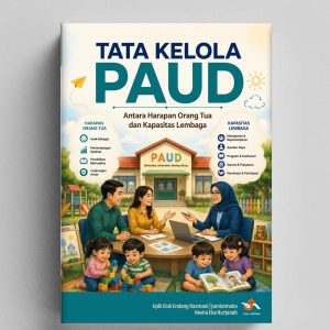 TATA KELOLA PAUD : Antara Harapan Orang Tua dan Kapasitas Lembaga