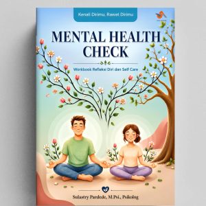 MENTAL HEALTH CHECK: Workbook Refleksi Diri dan Self Care