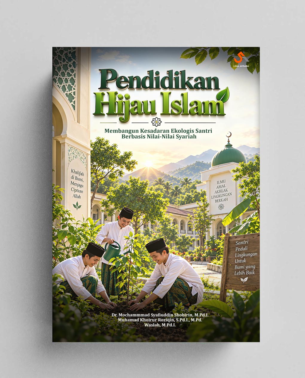 Pendidikan Hijau Islam: Membangun Kesadaran Ekologis Santri Berbasis Nilai-Nilai Syariah